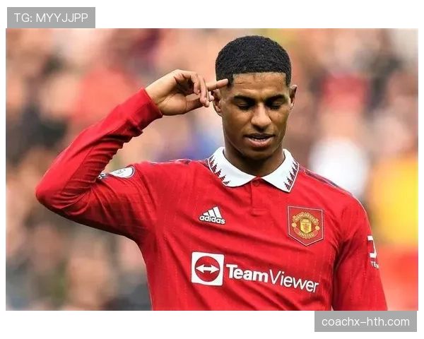 拉什福德状态回升，关键进攻表现助力球队获胜